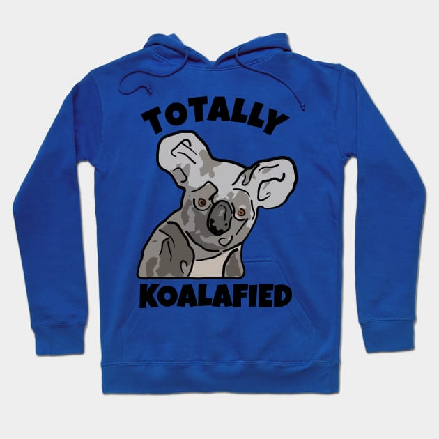 Totally Koalafied Hoodie by ardp13